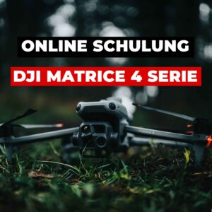 Online Schulung DJI Matrice 4 Serie